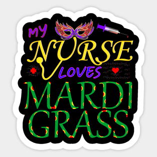 My Nurse Loves Mardi Grass Sticker